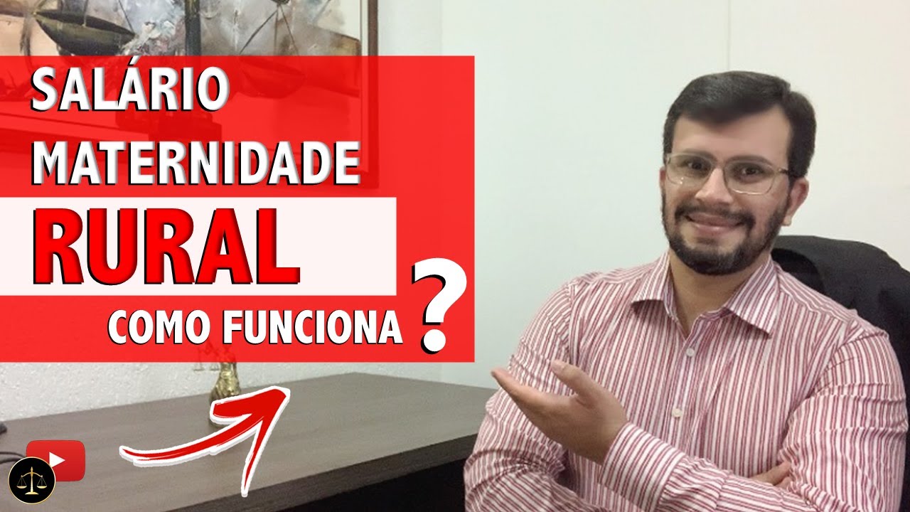 SALÁRIO MATERNIDADE RURAL saiba como funciona