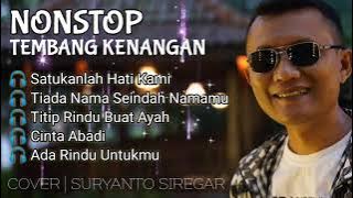 NONSTOP TEMBANG KENANGAN SURYANTO SIREGAR | COVER | Lagu asyik diperjalanan SUBSCRIBE dong 🙏