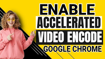 How To Enable Hardware accelerated video encode In Google Chrome