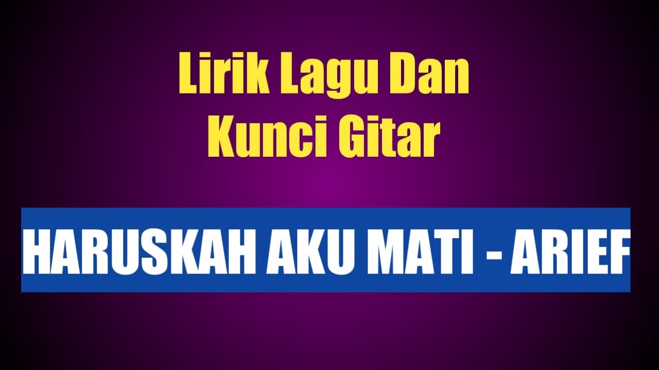 Lirik lagu haruskah aku mati arief