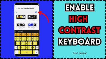 How to Enable High Contrast Keyboard on Samsung Galaxy (2024)
