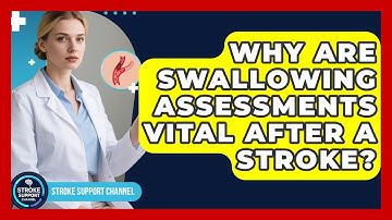 Why Are Swallowing Assessments Vital After A Stroke? - Stroke Support Channel