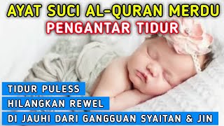 Ayat Suci AlQuran Pengantar Tidur Bayi, Murottal Pengantar Tidur Bayi Susah Tidur dan Rewel