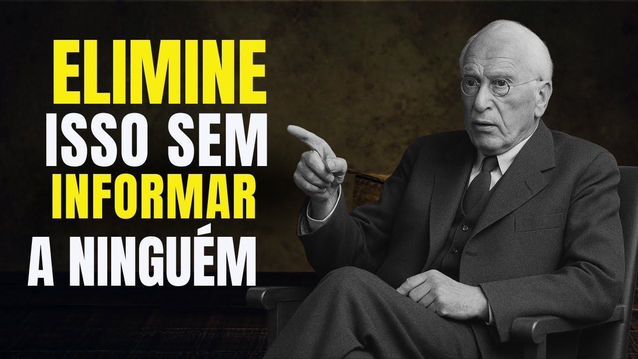 10 COISAS essenciais  que VOCÊ DEVE ELIMINAR da SUA VIDA em SILÊNCIO| SEGREDOS DE CARL JUNG
