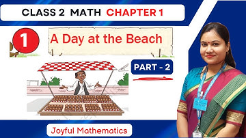 A Day at the Beach | Class 2 Maths Chapter 1 | Part 2 | Explanation & Solution | Joyful Mathematics