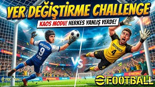 Herkes Yanliş Yerde Yer Değiştirme Challenge Efootball 2026