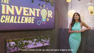 Host of the season- Aahana Kumra | The Inventor Challenge – A Colors Infinity Original