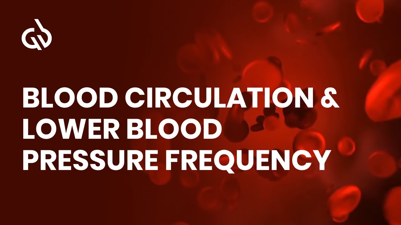 Blood Circulation  Purification   Cleansing   Lower Blood Pressure  Binaural Beats   Deep Healing