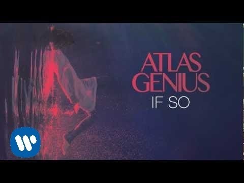 Atlas Genius - If So (Official Audio)