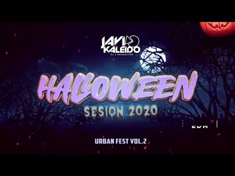 Sesion HALLOWEEN 2020 URBAN FEST VOL 2 by JAVI KALEIDO (Reggaeton + Edm & Tech House)