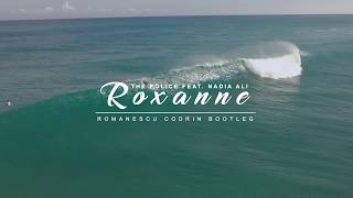 The Police - Roxanne Feat. Nadia Ali (Romanescu Codrin Bootleg)  [ Video Edit ]