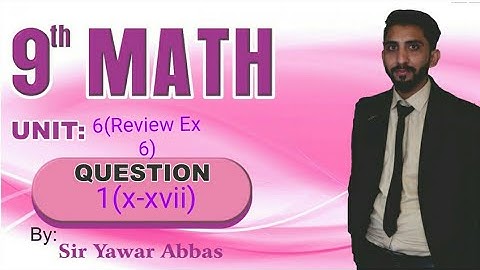 9th Class Maths | Unit 6 ( Review Exercise 6 ) | Question 1 ( x - xvii) | Sir Yawar Abbas