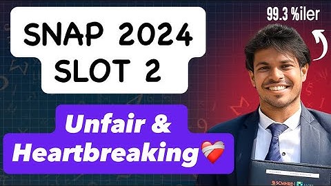 SNAP 2024 SLOT 2 WAS UNFAIR & HEARTBREAKING | MUST WATCH|