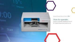 How to operate: Thermo Scientific Multidrop Pico 8 SF Digital Dispenser protocol run