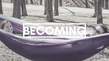 Becoming | Oringial Upload: 2021