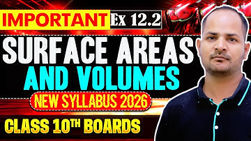 Exercise 12.2 | Chapter 12 Surface Areas and Volumes | Class 10 Maths | New Syllabus 2026