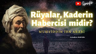 Rüyalar Kaderin Habercisi Midir?/ Muhyiddin İbn Arabi (Sesli Kitap-Kaza ve Kader 4.Bölüm)