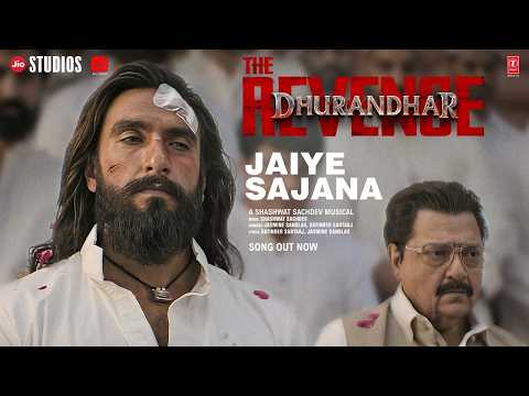 JAIYE SAJANA (Video) : Dhurandhar The Revenge | Ranveer Singh | Shashwat S | Satinder S | Jasmine S