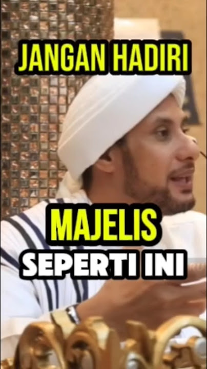 NASEHAT HABIB JAMAL BIN TOHA BA'AQIL !!! JANGAN HADIRI MAJLIS SEPERTI INI #dakwah #habaib #shorts