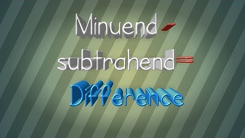 subtrahend meaning / what is minue minued/difference means/minuend subtrahand & difference