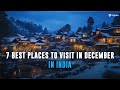 Top 7 places to visit in december  ultimate winter travel guide  things to do and see  tripoto