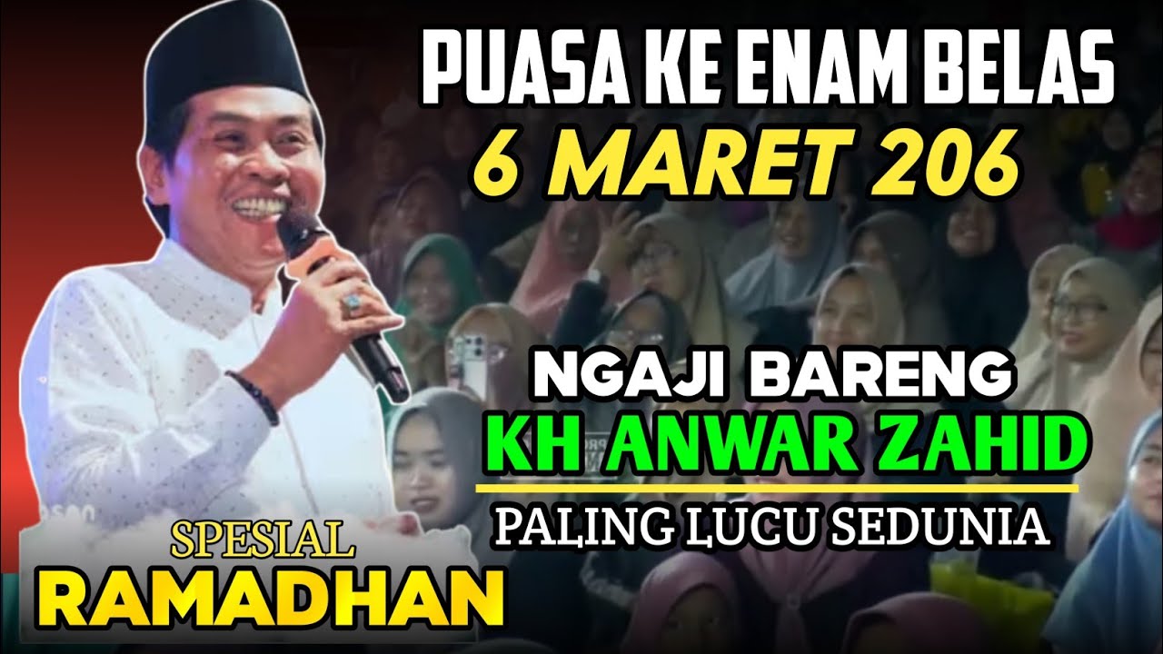 KH ANWAR ZAHID TERBARU 2026 || SPESIAL RAMADAN PUASA HARI KE ENAM BELAS 