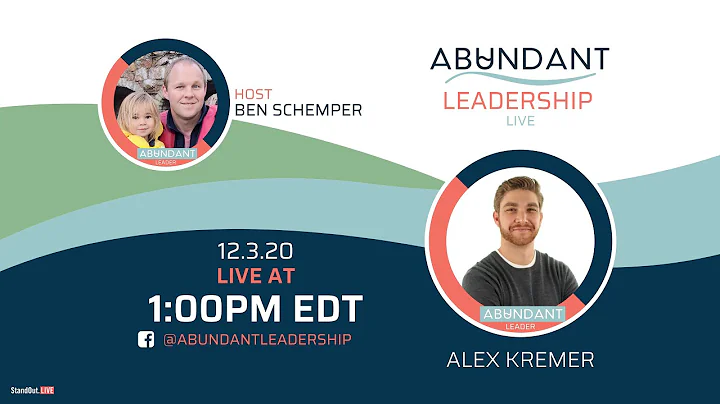 Abundant Leadership LIVE- With Alex Kremer!