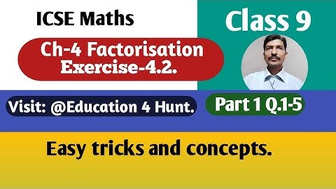 Class 9 ICSE Math Ch-4 Factorisation Ex-4.2. Part 1 Q. 1-5 @Education4Hunt ML Aggarwal 9 Sol.