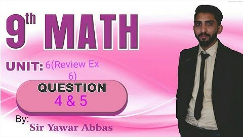 9th Class Maths | Unit 6 ( Review Exercise 6 ) | Question 4 & 5 | Sir Yawar Abbas