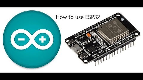 What is ESP32, How to setup with Arduino IDE 1.8.12 & 2.1.0