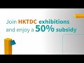 Join hktdc exhibitions and enjoy a 50 subsidy