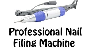 Professional Nail Filing Machine / Electric Nail Drill
