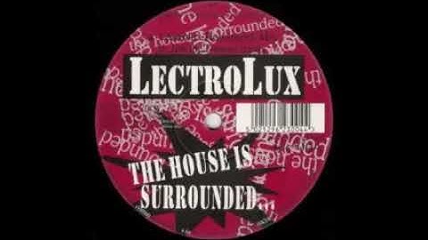 Lectrolux   The House Is Surrounded Dj Gert Rmx