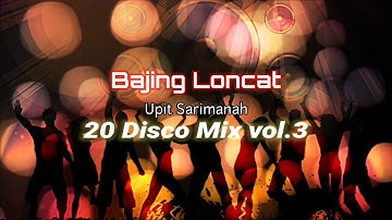 Bajing Loncat - Upit Sarimanah #20DiscoMix