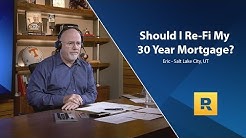 Do I Need To Re-Fi My 30 Year Mortgage? 