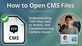 How to Open CMS Files (Sony Camera)