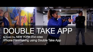Double Take app by FiLMiC Pro - iPhone filmmaking in New York