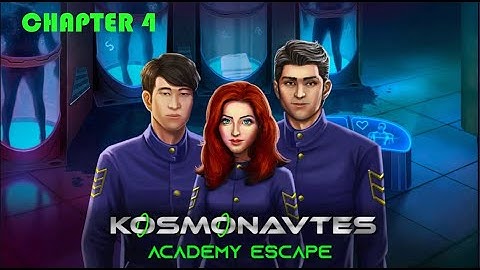 Kosmonavtes Academy Escape Chapter 4