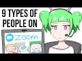 The 9 types of people during Zoom classes