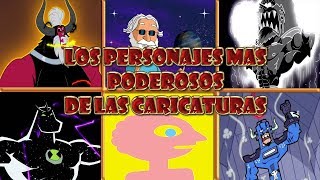 Los 10 personajes mas poderosos de las caricaturas