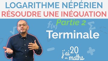 Résoudre une inéquation avec la fonction logarithme népérien partie 2-Logarithme Népérien- Terminale