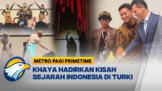 Download lagu Khaya Perkenalkan Sejarah Indonesia Lewat Teater Perjuangan di Turki [Metro Pagi Primetime]
