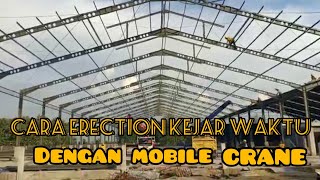 erection konstruksi baja kejar target dengan mobile crane