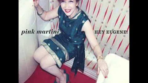 Pink Martini-Hey Eugene FULL ALBUM