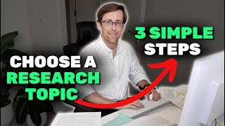 How To Choose A Research Topic For A Thesis Or Paper (3 Crazy Simple Steps)