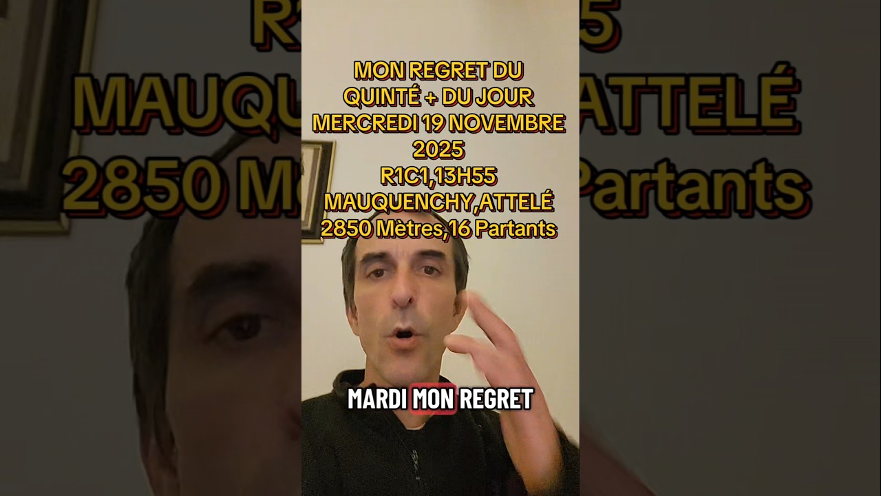 Mon regret du Quinté + de Mercredi 19 Novembre 2025 