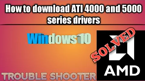 HOW TO DOWNLOAD AND INSTALL ATI RADEON HD 4000 AND 5000  SERIES DRIVERS IN WINDOWS 10