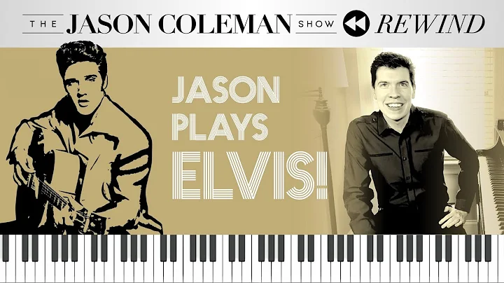 REWIND SHOW: Jason Plays ELVIS - The Jason Coleman...