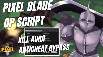 Pixel Blade Script | Working Kill Aura | Auto Farm | Speed Boost | Hitbox Expander & More!