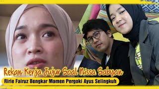 Ririe Fairus Bongkar Momen Pergoki Ayus Selingkuh, Rekan Jujur soal Nissa Sabyan: tak Menyangkal